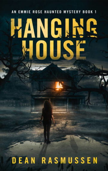 Hanging House: An Emmie Rose Haunted Mystery Book 1